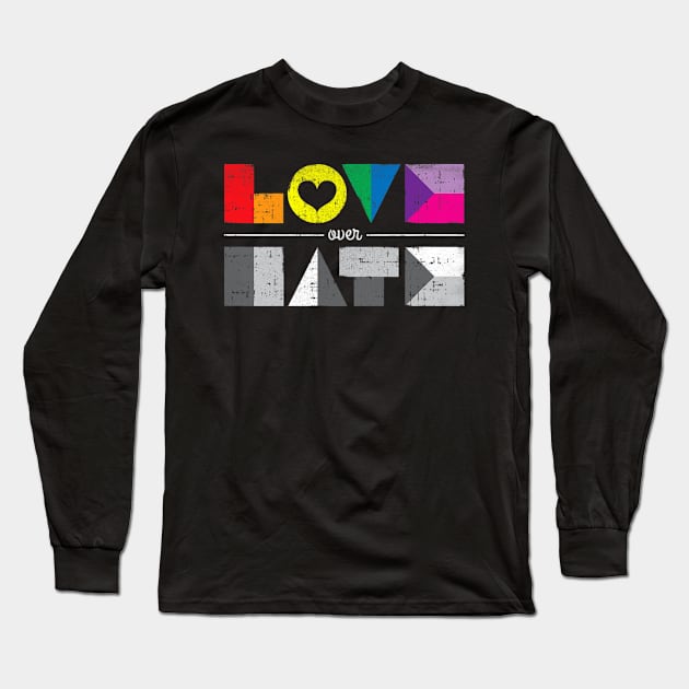 Love Over Hate Lgbt Geometric Rainbow Equality Long Sleeve T-Shirt by hony.white